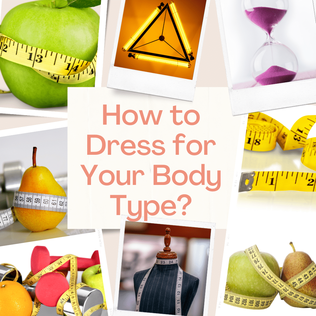 How To Dress For Your Body Type Effectively