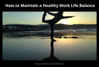 Best Practices For Maintaining A Work-Life Balance Best Practices For Maintaining A Work-Life Balance