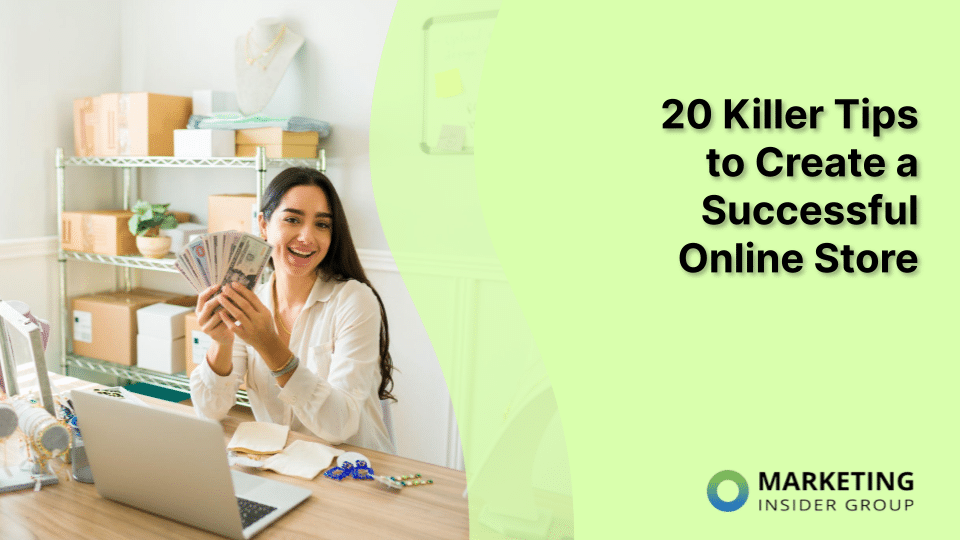 20 Killer Tips to Create a Successful Online Store - Marketing Insider ... How To Effectively Market Your Online Store