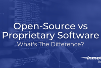 Choosing Between Open-Source And Proprietary Software Solutions Choosing Between Open-Source And Proprietary Software Solutions