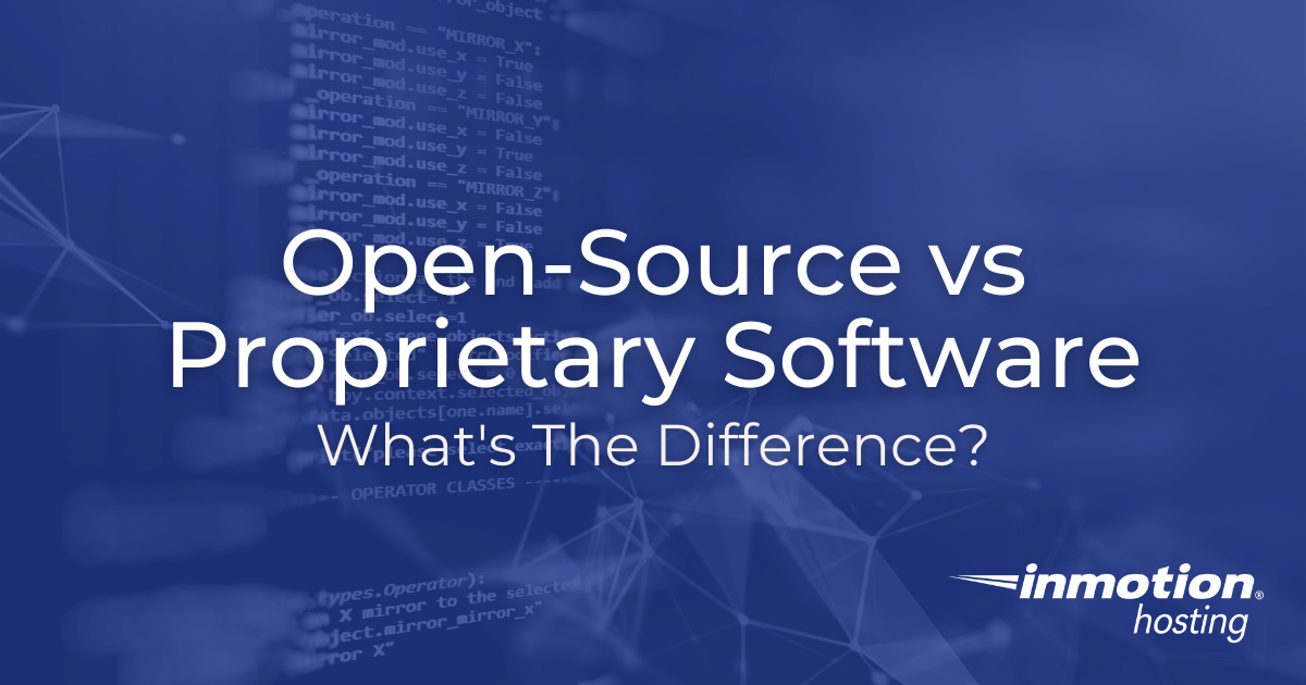 Choosing Between Open-Source And Proprietary Software Solutions