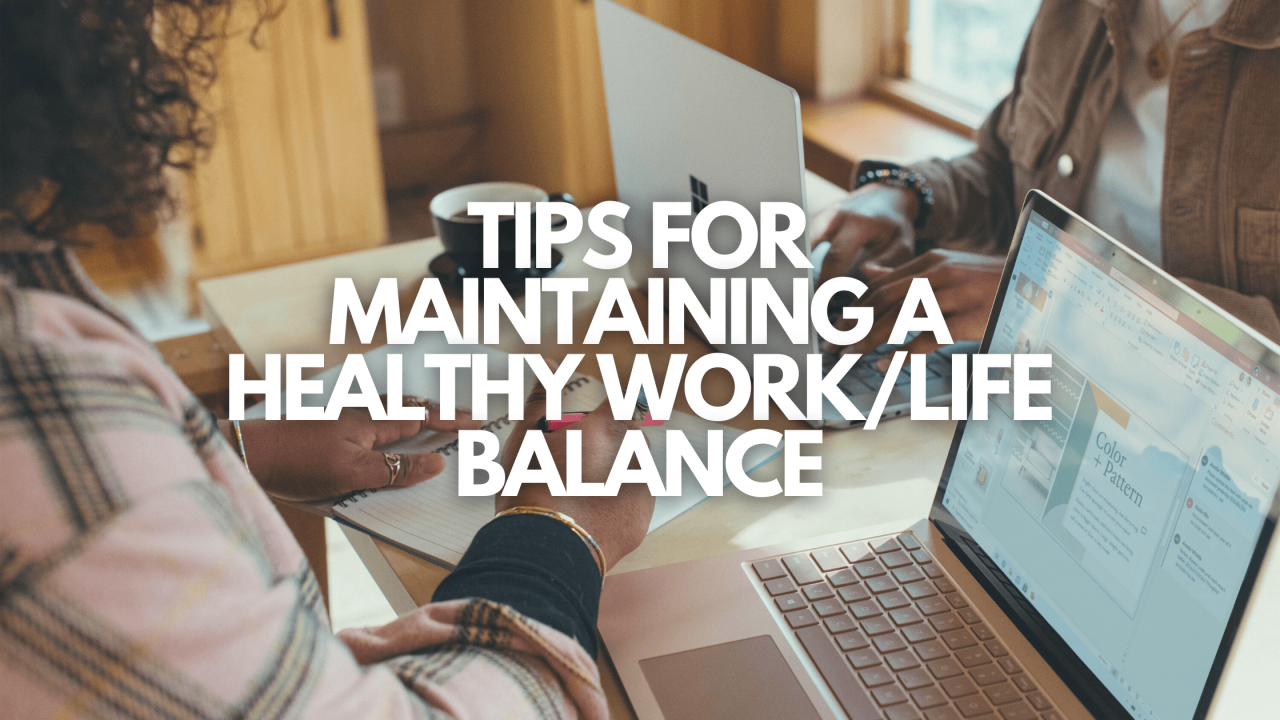 Best Practices For Maintaining A Work-Life Balance