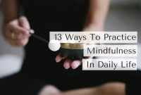 Ways To Cultivate Mindfulness In Your Daily Routine Ways To Cultivate Mindfulness In Your Daily Routine
