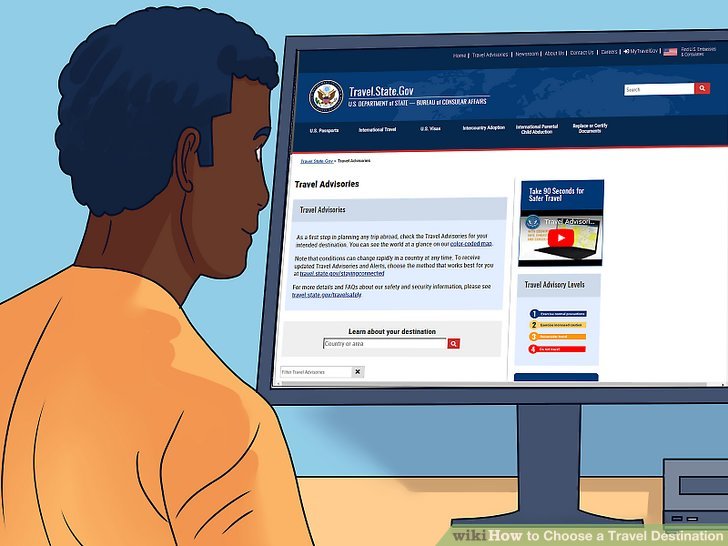 4 Ways to Choose a Travel Destination - wikiHow How To Choose The Right Travel Destination For You