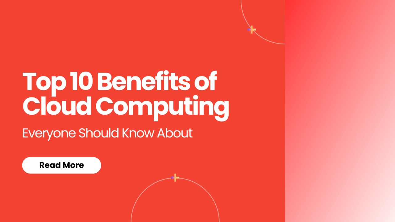 Top 10 Benefits of Cloud Computing Everyone Should Know About - Yhills Top 10 Benefits of Cloud Computing Everyone Should Know About - Yhills