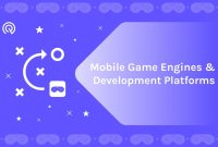 How To Choose The Right Game Engine For Mobile Development How To Choose The Right Game Engine For Mobile Development