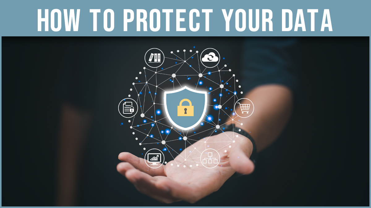 How Can I Protect My Personal Data Online Effectively