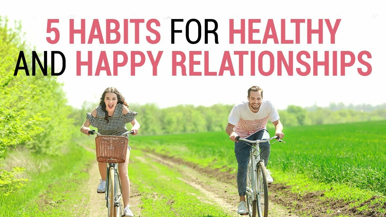 3 Tools To Build Healthy Relationships! Ways To Enhance Personal Relationships For Better Wellbeing