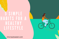 Simple Habits For A Healthier Lifestyle Today Simple Habits For A Healthier Lifestyle Today